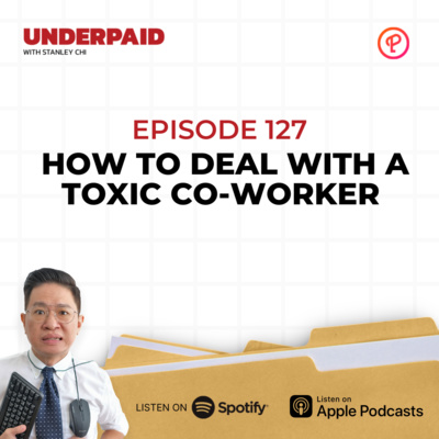 Episode 127: How to Deal With a Toxic Co-worker