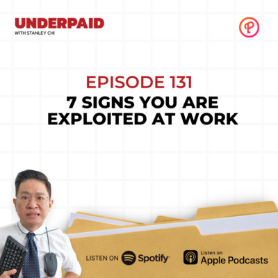 Episode 131: 7 Signs You Are Exploited At Work