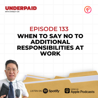 Episode 133: When To Say No To Additional Responsibilities At Work