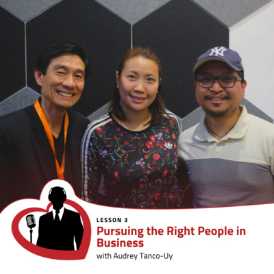 LovePreneurs Lesson 3 – Pursuing the Right People in Business and Love with Audrey Tanco Uy