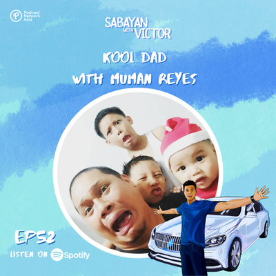 #52: KoolDad - with Muman Reyes