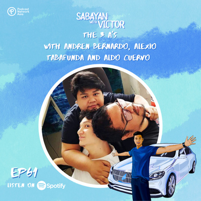 #61 The 3 A's - with Andren Bernardo, Alexio Tabafunda, & Aldo Cuervo