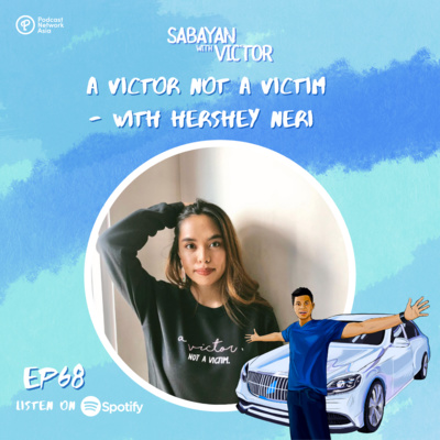 #68 A Victor Not A Victim - with Hershey Neri