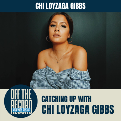 CATCHING UP WITH CHI | Off the Record with Migs Bustos feat. CHI LOYZAGA GIBBS