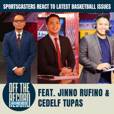SPORTSCASTERS REACT TO LATEST BASKETBALL ISSUES | Off the Record with Migs Bustos feat. JINNO RUFINO and CEDELF TUPAS