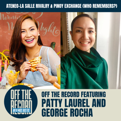 ATENEO-LA SALLE RIVALRY & PINOY EXCHANGE (who remembers??) | OTR feat. PATTY LAUREL & GEORGE ROCHA