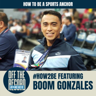 #HOW2BE: "HOW TO BE A SPORTS ANCHOR" feat. BOOM GONZALES | Off the Record with Migs Bustos