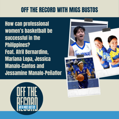 How Can Professional Women’s Basketball Be Successful in the Philippines? Feat. Afril Bernardino, Mariana Lopa, Jessica Manalo-Cantos and Jessamine Manalo-Peñaflor