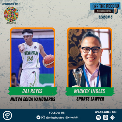 S03E05 (Part 2): Jai Reyes & Atty. Mickey Ingles