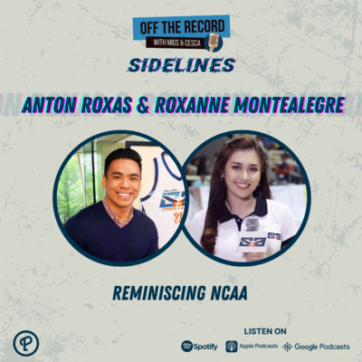 OTR: Sidelines Episode 5: Anton Roxas & Roxanne Montealegre Luz