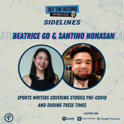 OTR Sidelines Episode 6: Beatrice Go & Santino Honasan