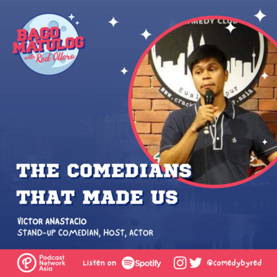 The Comedians That Made Us with Victor Anastacio