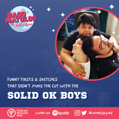 Funny Firsts & Sketches That Didn't Make The Cut with The Solid OK Boys