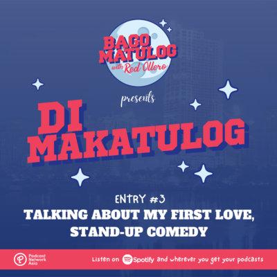 Entry #3 - Talking About My First Love, Stand-Up Comedy