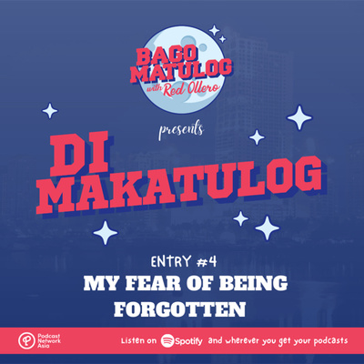 Entry #4 - My Fear of Being Forgotten