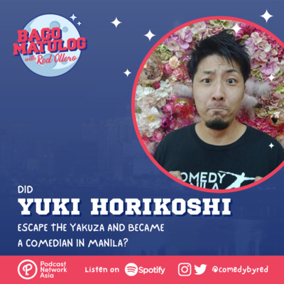 Did Yuki Horikoshi Escape The Yakuza And Became A Comedian In Manila?