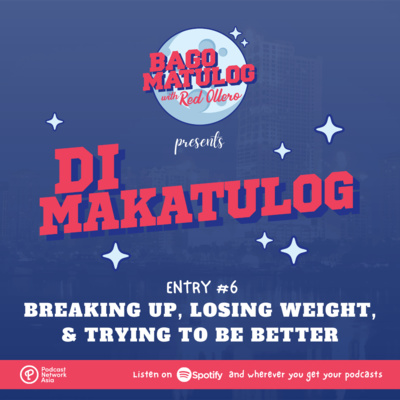 Entry #6 - Breaking Up, Losing Weight, & Trying To Be Better