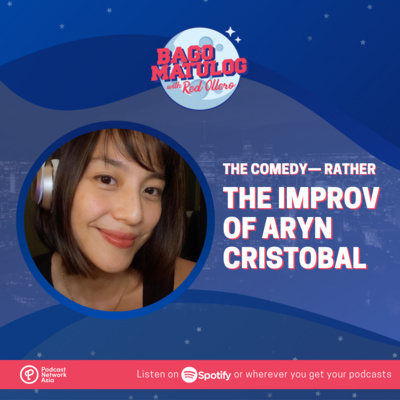 The Comedy—Rather, The Improv of Aryn Cristobal