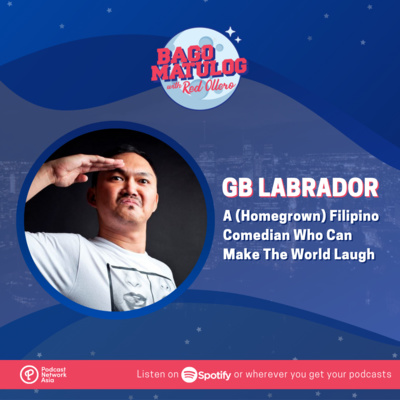 GB Labrador: A (Homegrown) Filipino Comedian Who Can Make The World Laugh