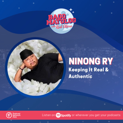 Ninong Ry: Keeping It Real & Authentic