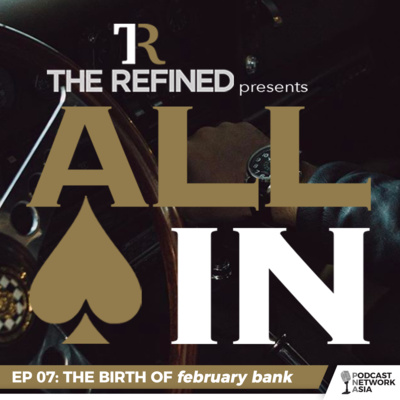 EP 07: The Birth of february bank