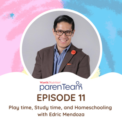 Episode 11: Play time, Study time, and Homeschooling with Edric Mendoza