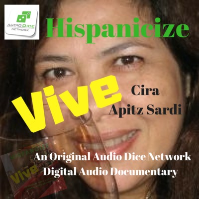 Cira Apitz Periodista, lo que puedes aprender de la Fuerza LatinX | Vive Hispanicize producción Audio Dice Network