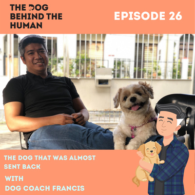 Ep. 26: The Dog That Was Almost Sent Back