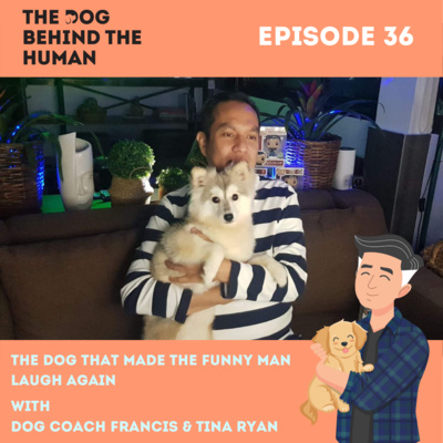 Ep. 36: The Dog That Made The Funny Man Laugh Again