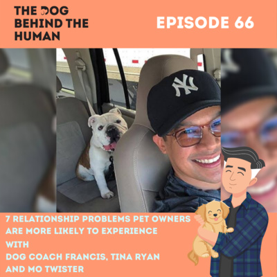 Ep. 66: 7 Relationship Problems Pet Owners Are More Likely To Experience with DJ Mo Twister