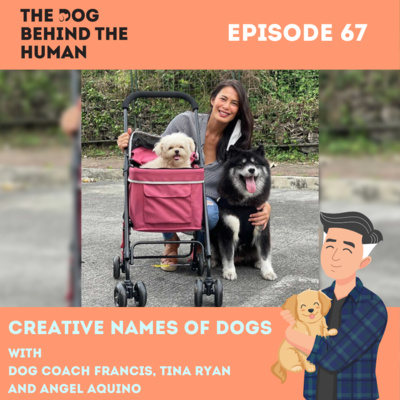 Ep. 67: Creative names of dogs with Ms. Angel Aquino