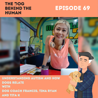 Ep. 69: Understanding Autism and How Dogs Relate w/ Tita K