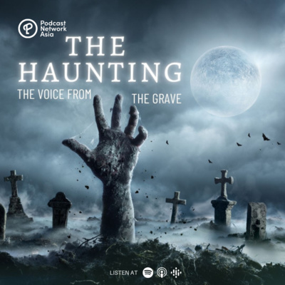 Episode 1: The Haunting Part 3 - The Voice From The Grave