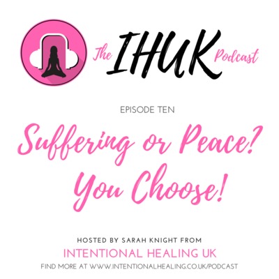 Episode 10 - Suffering or Peace? You choose!