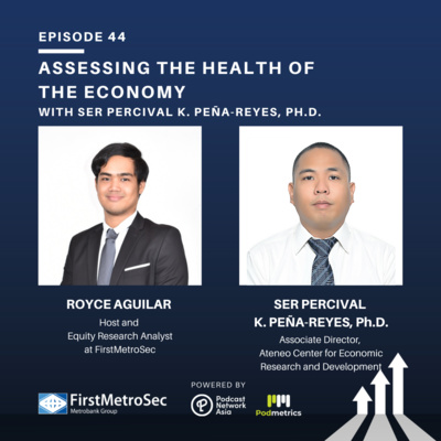 Assessing the Health of the Economy with Ser Percival K. Peña-Reyes