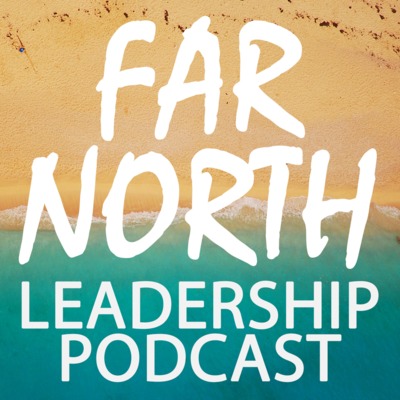 FNLP 01 - Miriam Ham - Far North Leadership Podcast - Episode 1 FNLP 01 - Miriam Ham - Far North Leadership Podcast - Episode 1