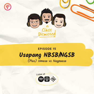 Lesson 15 | Usapang NBSB/NGSB, (Plus) Umasa vs Nagpaasa | Class Dismissed PH