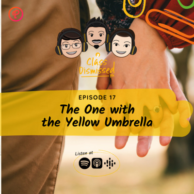 Lesson 17 | The One with the Yellow Umbrella | Class Dismissed PH