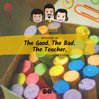 Lesson 18 | The Good, The Bad, The Teacher | Class Dismissed PH