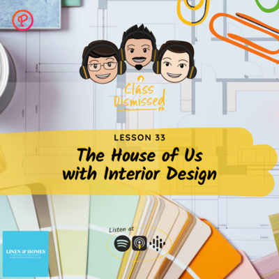 Lesson 33 | The House of Us with Interior Design | Class Dismissed PH