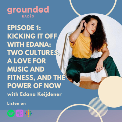 Kicking It Off with Edana: Two Cultures, a Love for Music and Fitness, and the Power of Now