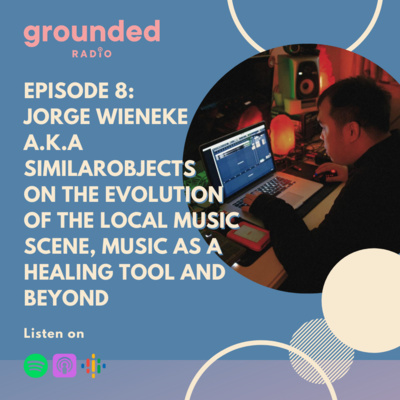 Jorge Wieneke a.k.a similarobjects on the Evolution of the Local Music Scene, Music As a Healing Tool and Beyond