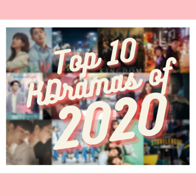 Ep124: Top 10 KDramas of 2020