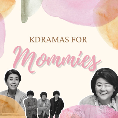 Ep144: Kdramas for Mommies