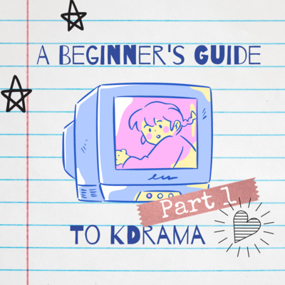 Ep148: A Beginner's Guide to Kdrama Part 1