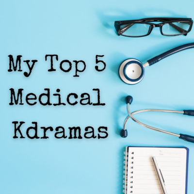 Ep151: My Top 5 Medical Kdramas
