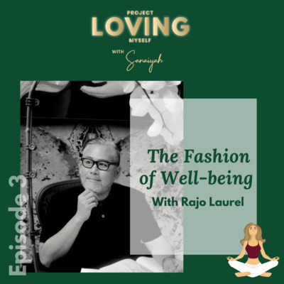 Ep. 3: The Fashion of Well-being with Rajo Laurel