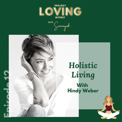 Ep. 12: HOLYstic Living with Hindy Weber