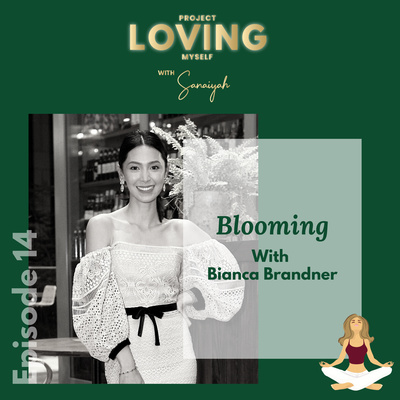 Ep. 14: Blooming with Bianca Brandner