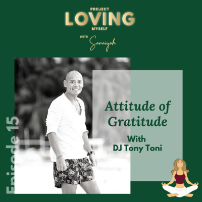 Ep. 15: Attitude of Gratitude with DJ Tony Toni